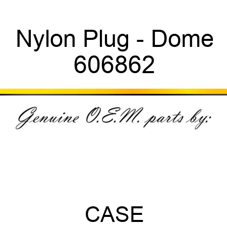 Nylon Plug - Dome 606862