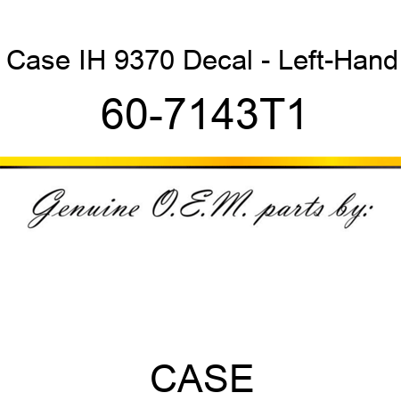 Case IH 9370 Decal - Left-Hand 60-7143T1