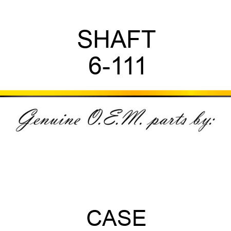 SHAFT 6-111