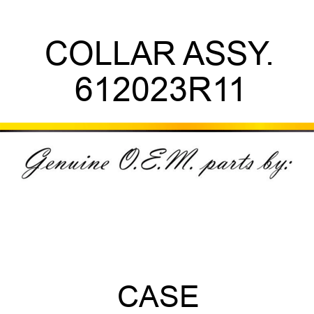 COLLAR ASSY. 612023R11