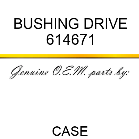 BUSHING, DRIVE 614671