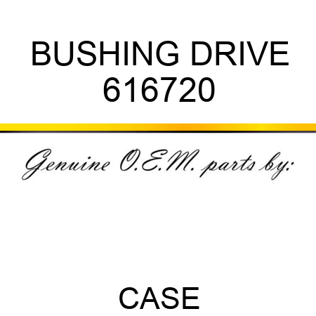 BUSHING, DRIVE 616720