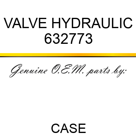 VALVE, HYDRAULIC 632773