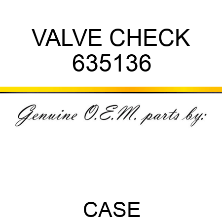 VALVE, CHECK 635136