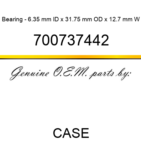 Bearing - 6.35 mm ID x 31.75 mm OD x 12.7 mm W 700737442