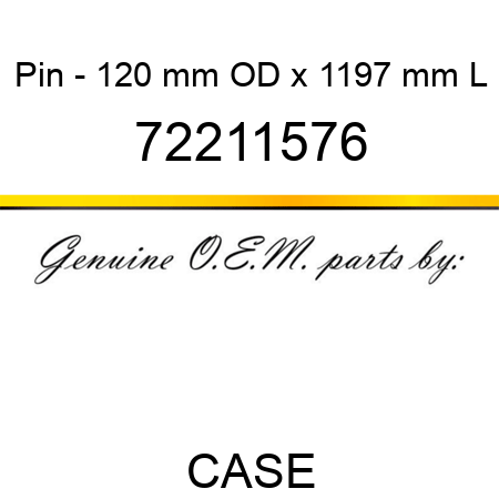 Pin - 120 mm OD x 1197 mm L 72211576