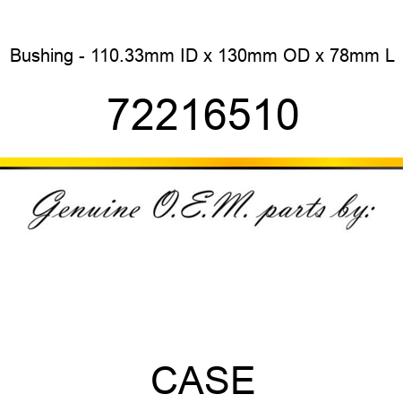 Bushing - 110.33mm ID x 130mm OD x 78mm L 72216510