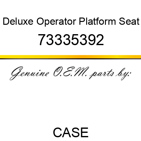 Deluxe Operator Platform Seat 73335392