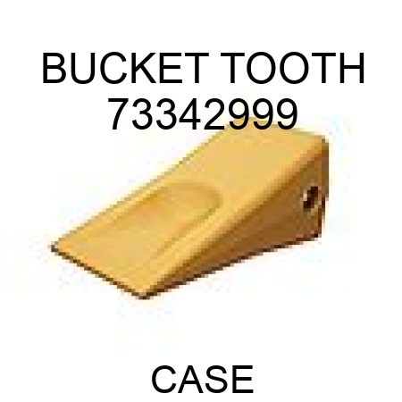 BUCKET TOOTH 73342999