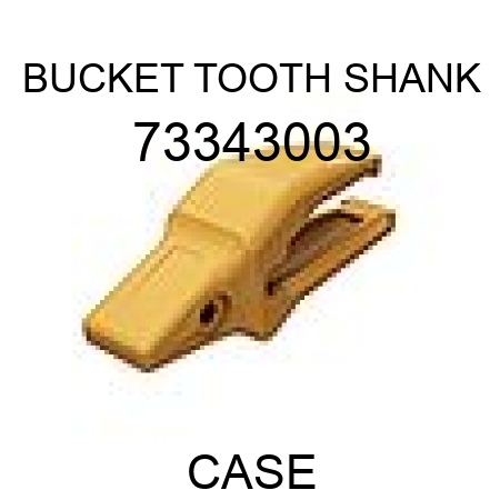 BUCKET TOOTH SHANK 73343003