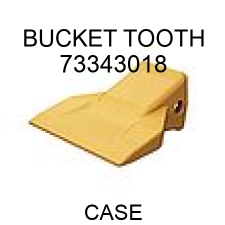 BUCKET TOOTH 73343018