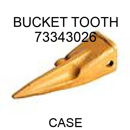 BUCKET TOOTH 73343026