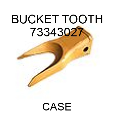 BUCKET TOOTH 73343027