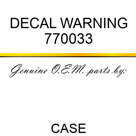 DECAL, WARNING 770033