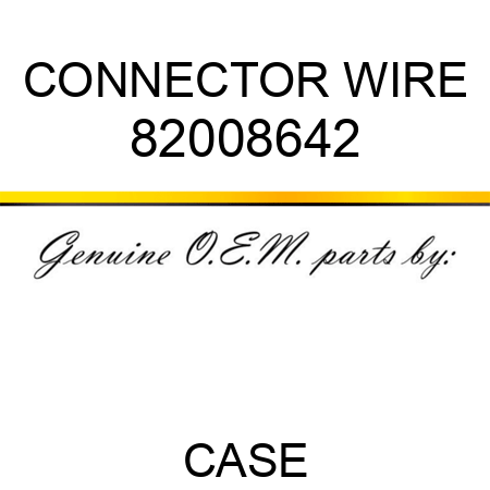 CONNECTOR, WIRE 82008642