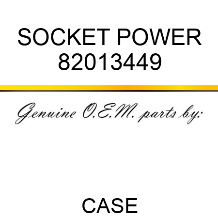 SOCKET, POWER 82013449