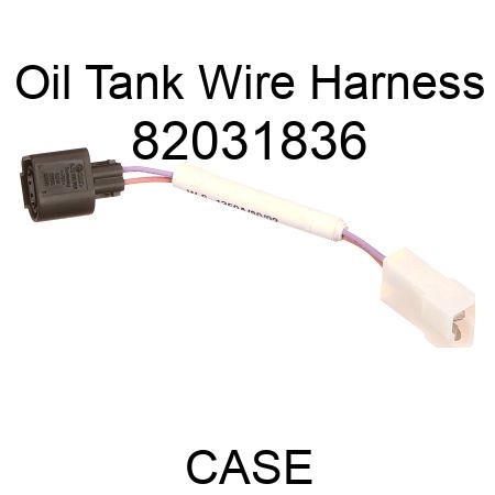 Oil Tank Wire Harness 82031836