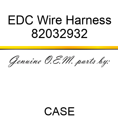 EDC Wire Harness 82032932