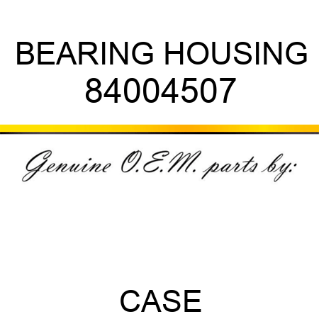 BEARING HOUSING 84004507