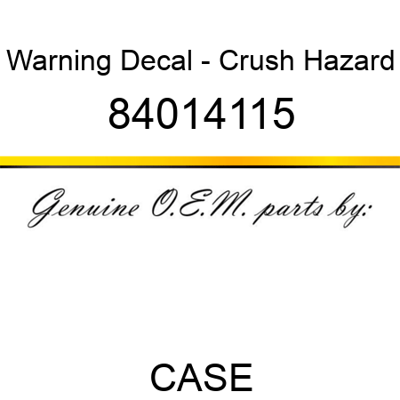 Warning Decal - Crush Hazard 84014115
