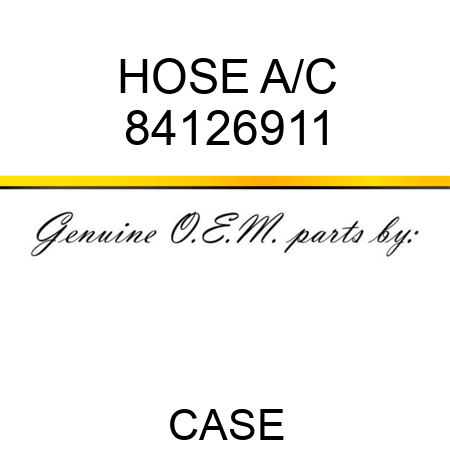 HOSE, A/C 84126911