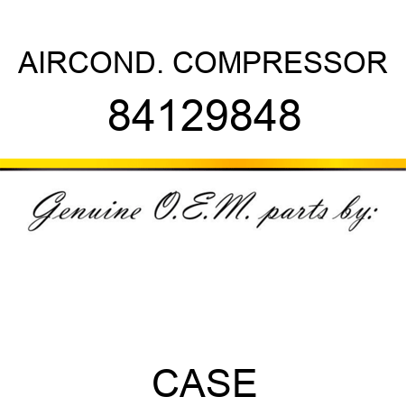 AIRCOND. COMPRESSOR 84129848
