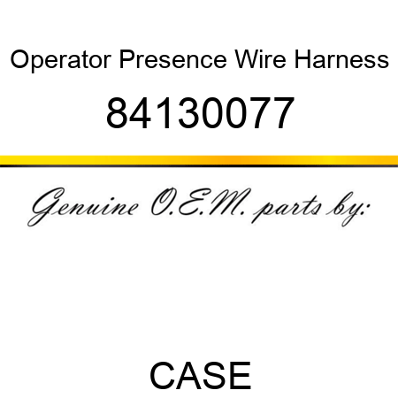 Operator Presence Wire Harness 84130077