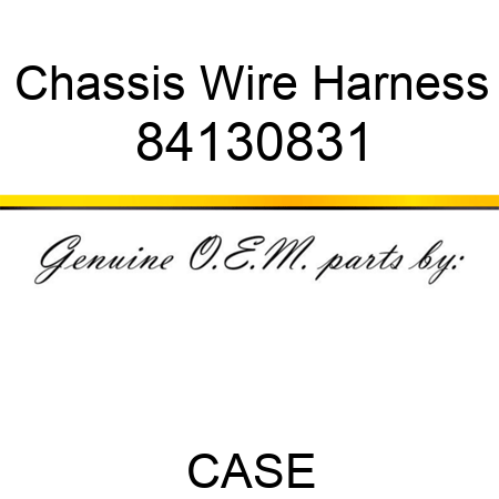Chassis Wire Harness 84130831