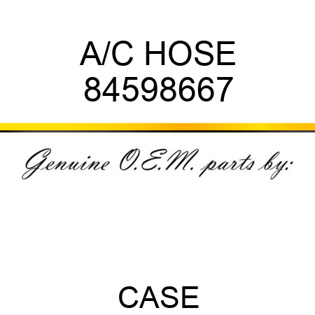 A/C HOSE 84598667
