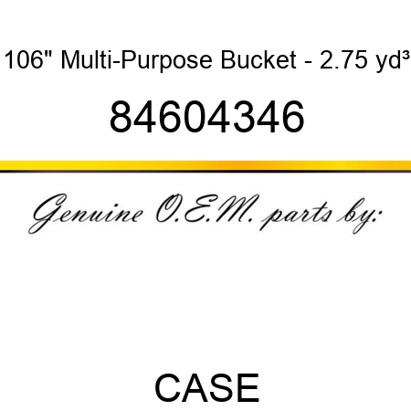 106" Multi-Purpose Bucket - 2.75 yd³ 84604346