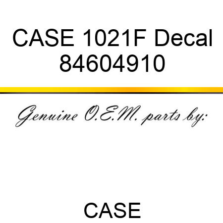 CASE 1021F Decal 84604910
