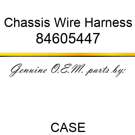 Chassis Wire Harness 84605447