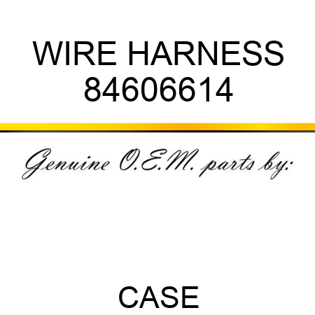 WIRE HARNESS 84606614