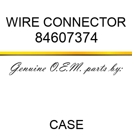 WIRE CONNECTOR 84607374