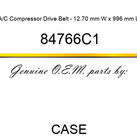 A/C Compressor Drive Belt - 12.70 mm W x 996 mm L 84766C1
