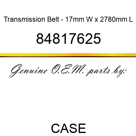 Transmission Belt - 17mm W x 2780mm L 84817625