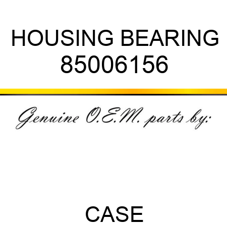 HOUSING, BEARING 85006156