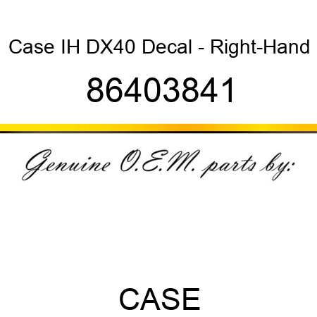 Case IH DX40 Decal - Right-Hand 86403841