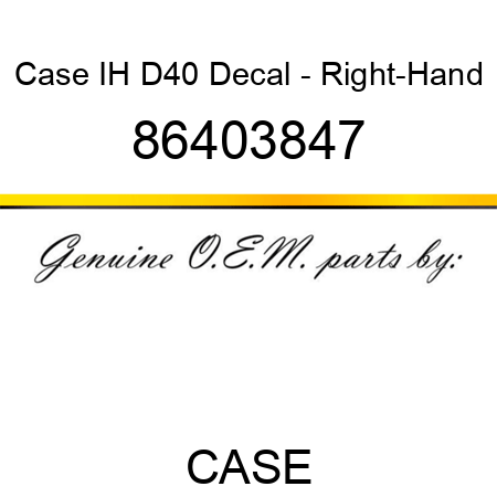 Case IH D40 Decal - Right-Hand 86403847