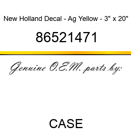 New Holland Decal - Ag Yellow - 3" x 20" 86521471