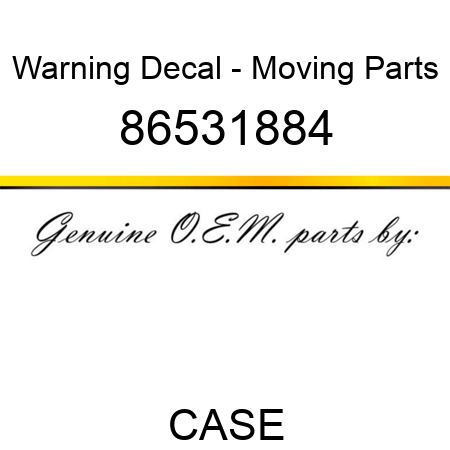 Warning Decal - Moving Parts 86531884