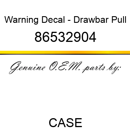 Warning Decal - Drawbar Pull 86532904