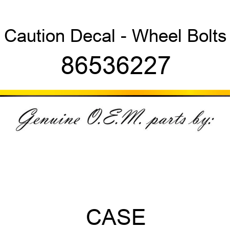 Caution Decal - Wheel Bolts 86536227