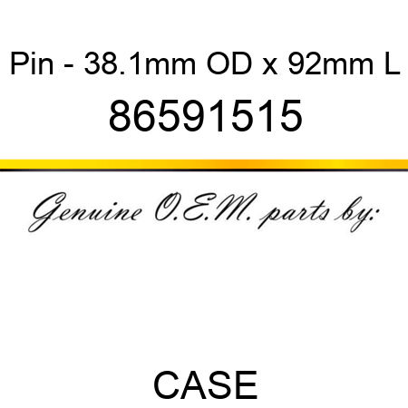Pin - 38.1mm OD x 92mm L 86591515