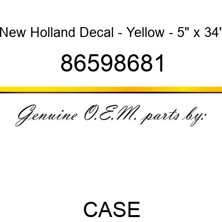 New Holland Decal - Yellow - 5" x 34" 86598681