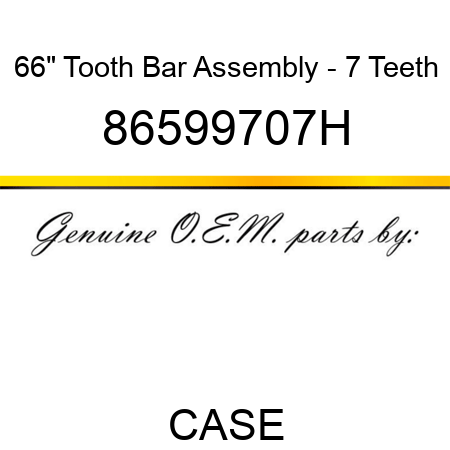 66" Tooth Bar Assembly - 7 Teeth 86599707H