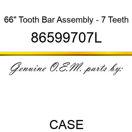 66" Tooth Bar Assembly - 7 Teeth 86599707L