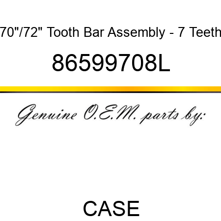 70"/72" Tooth Bar Assembly - 7 Teeth 86599708L