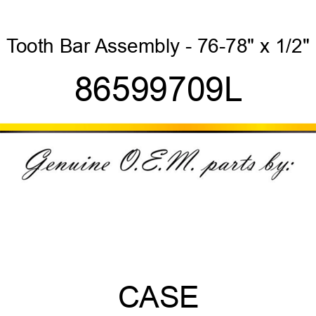 Tooth Bar Assembly - 76-78" x 1/2" 86599709L