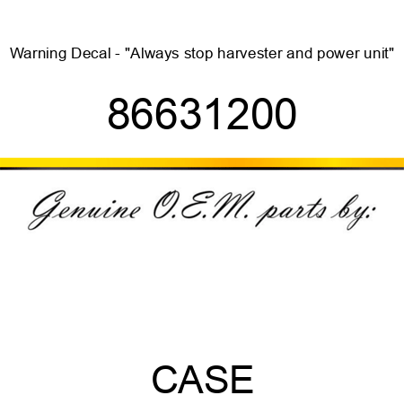 Warning Decal - "Always stop harvester and power unit" 86631200